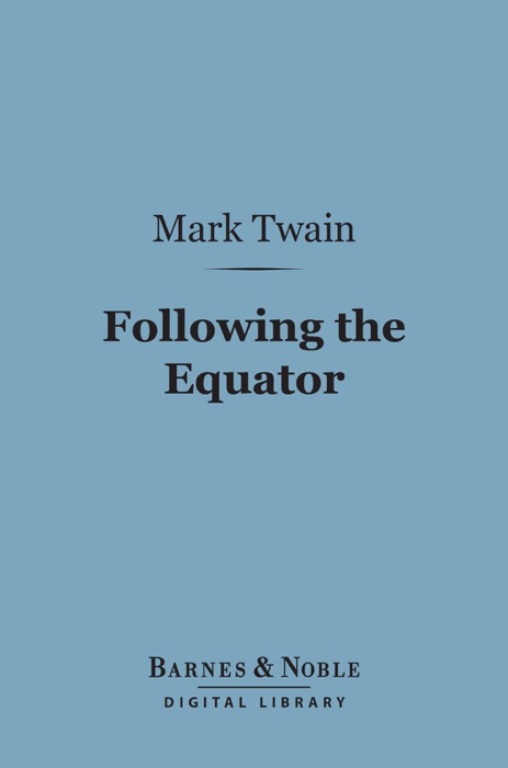 Following the Equator (Barnes & Noble Digital Library)