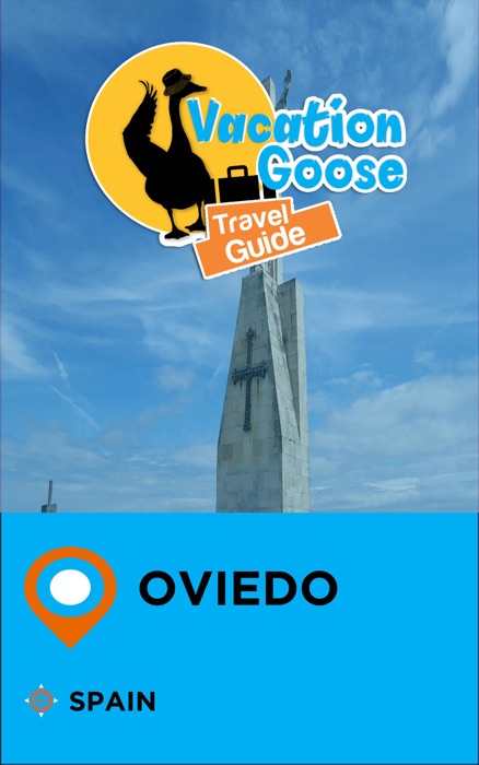 Vacation Goose Travel Guide Oviedo Spain