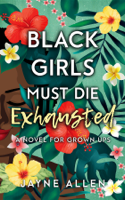 Jayne Allen - Black Girls Must Die Exhausted artwork