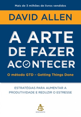 A Arte De Fazer Acontecer O Metodo Gtd Getting Things Done On Apple Books