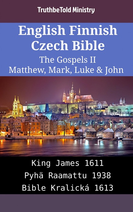 English Finnish Czech Bible - The Gospels II - Matthew, Mark, Luke & John