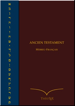 Ancien Testament Hébreu-Français - Editions ThéoTeX