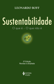 Sustentabilidade: o que é - o que não é - Leonardo Boff