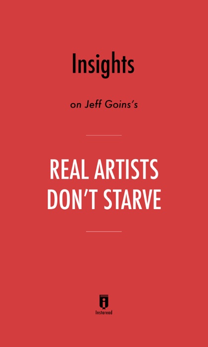 Insights on Jeff Goins’s Real Artists Don’t Starve by Instaread