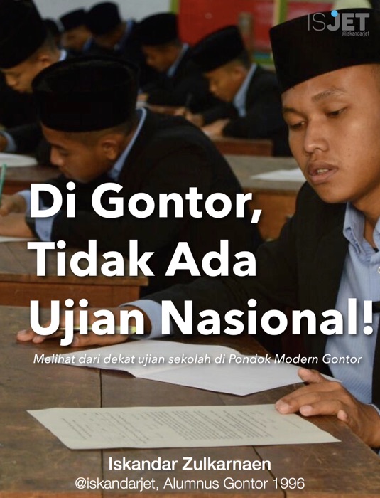 Di Gontor, Tidak Ada Ujian Nasional