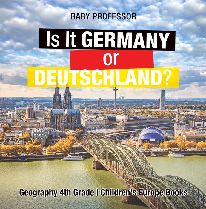 Is It Germany or Deutschland? Geography 4th Grade  Children's Europe Books