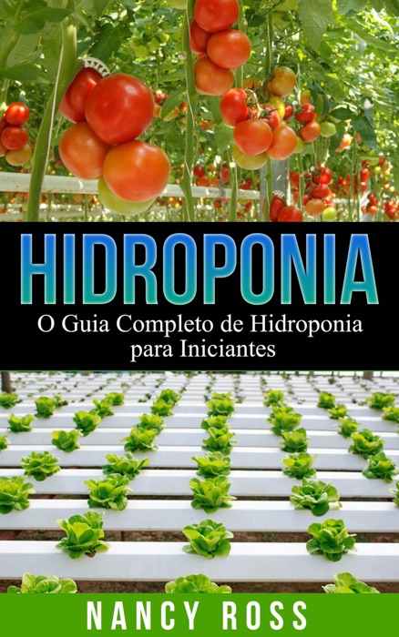 Hidroponia: O Guia Completo de Hidroponia para Iniciantes