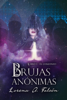 Brujas anónimas - Libro I - El comienzo - Lorena A. Falcón