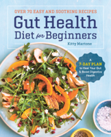 Kitty Martone - Gut Health Diet for Beginners: A 7-Day Plan to Heal Your Gut and Boost Digestive Health artwork