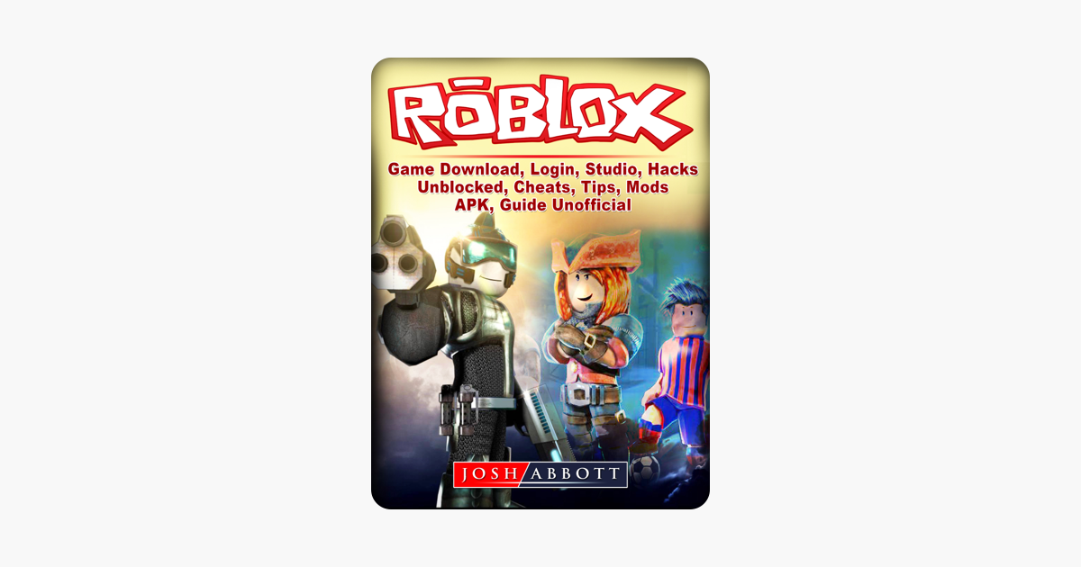 Roblox Game Download Login Studio Hacks Unblocked Cheats Tips Mods Apk Guide Unofficial - wwwrobloxcom login download