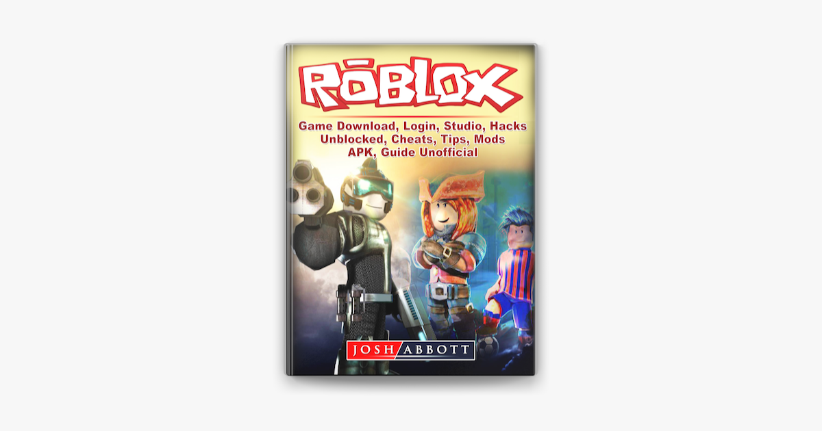 Roblox Game Download Login Studio Hacks Unblocked Cheats Tips Mods Apk Guide Unofficial I Apple Books - roblox catalog unblocked