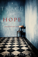 Blake Pierce - A Trace of Hope (a Keri Locke Mystery--Book #5) artwork