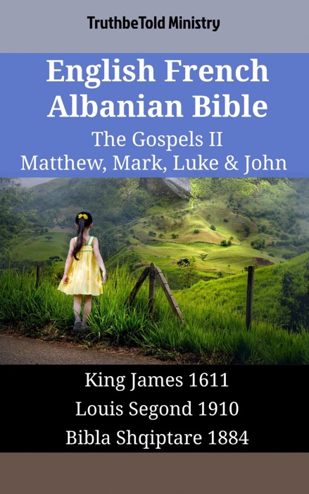 English French Albanian Bible - The Gospels II - Matthew, Mark, Luke & John