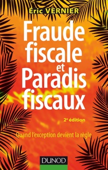 Fraude fiscale et paradis fiscaux - 2e éd. - Eric Vernier