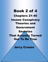 Book 2 of 4 Chapters 21-40 Insane Conspiracy Theories and Government Secretes That Actually Turned Out To Be True 2017
