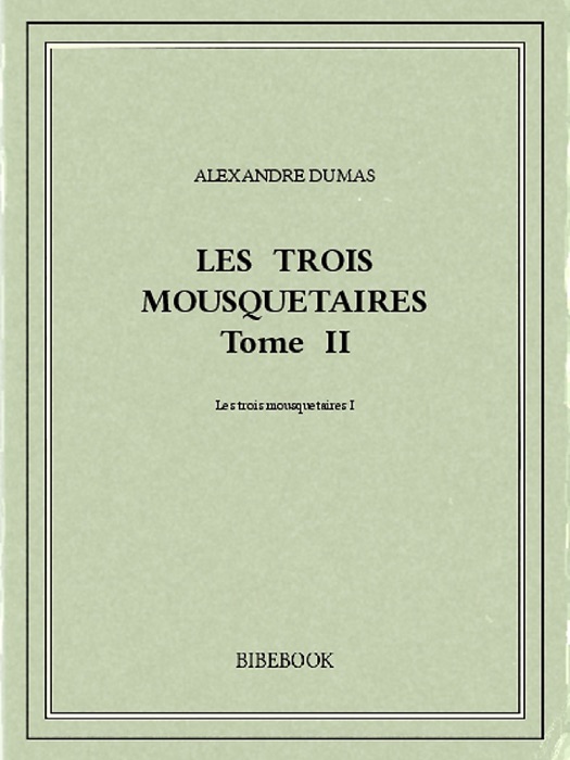 Les trois mousquetaires Tome II