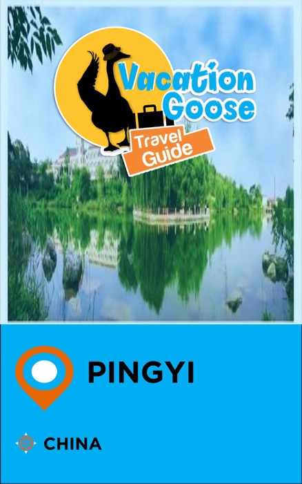 Vacation Goose Travel Guide Pingyi China