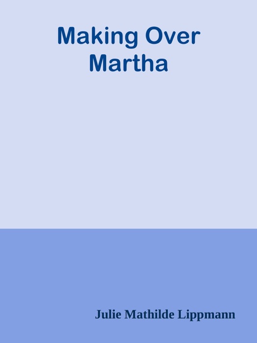 Making Over Martha