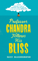 Rajeev Balasubramanyam - Professor Chandra Follows His Bliss artwork
