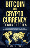 Hideki Kiyoko - Bitcoin and Cryptocurrency Technologies: The Ultimate Guide to Everything You Need to Know About Cryptocurrencies artwork