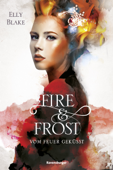 Fire & Frost, Band 2: Vom Feuer geküsst - Elly Blake & Ravensburger Verlag GmbH