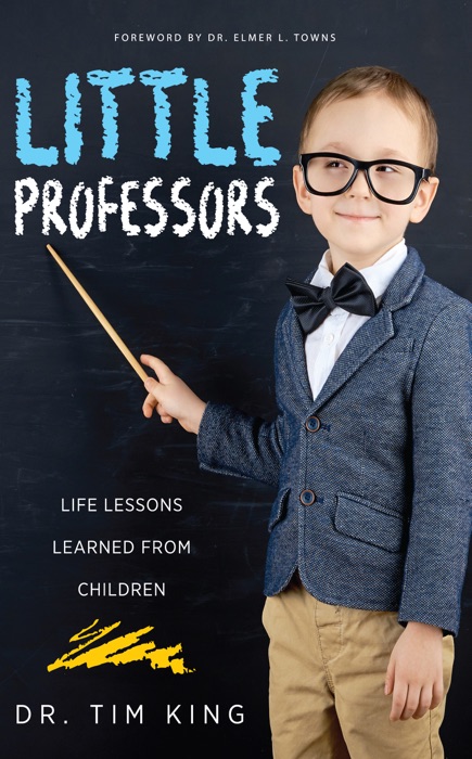 Little Professors: Life Lessons Learned from Children
