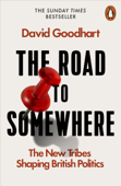 The Road to Somewhere - David Goodhart