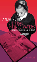 Anja Röhl - Die Frau meines Vaters artwork