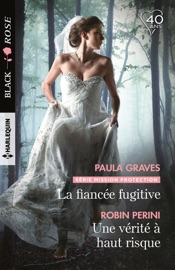 La fiancée fugitive - Une vérité à haut risque - Paula Graves & Robin Perini by  Paula Graves & Robin Perini PDF Download