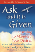 Ask and It Is Given - Esther Hicks & Jerry Hicks