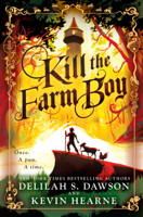 Kevin Hearne & Delilah S Dawson - Kill the Farm Boy artwork