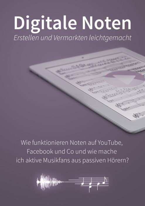 Digitale Noten - erstellen und vermarkten leichtgemacht