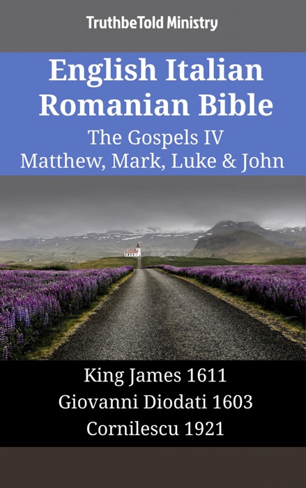 English Italian Romanian Bible - The Gospels IV - Matthew, Mark, Luke & John