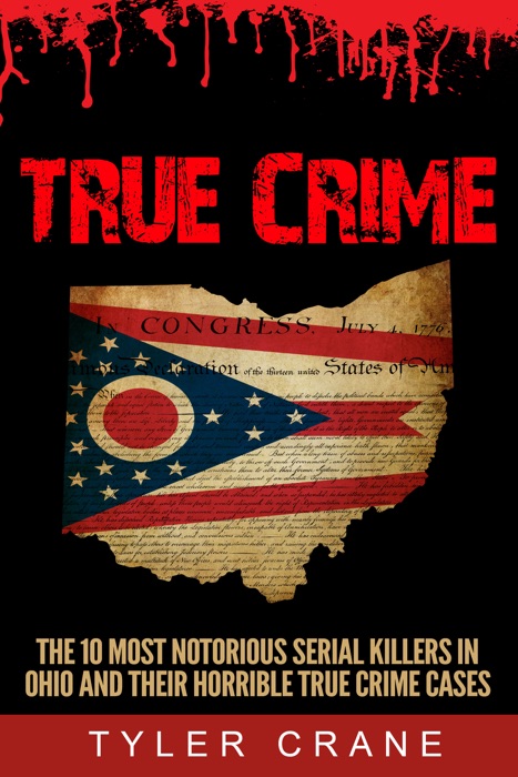 True Crime: The 10 Most Notorious Serial Killers In Ohio And Their Horrible True Crime Cases