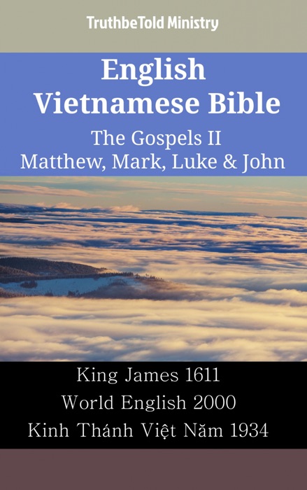 English Vietnamese Bible - The Gospels II - Matthew, Mark, Luke & John