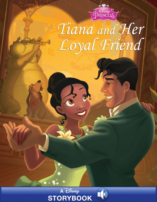 Disney Princess:  Tiana and Her Loyal Friend