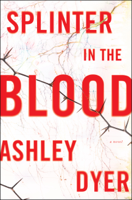 Ashley Dyer - Splinter in the Blood artwork
