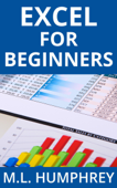 Excel for Beginners - M.L. Humphrey