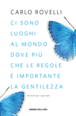 Ci sono luoghi al mondo dove più che le regole è importante la gentilezza - Carlo Rovelli