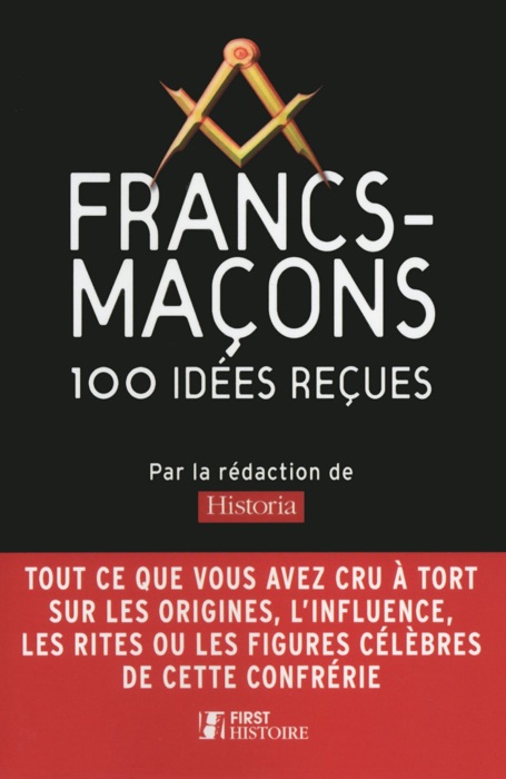 Francs-maçons : mythes et réalités