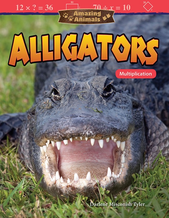 Amazing Animals Alligators: Multiplication