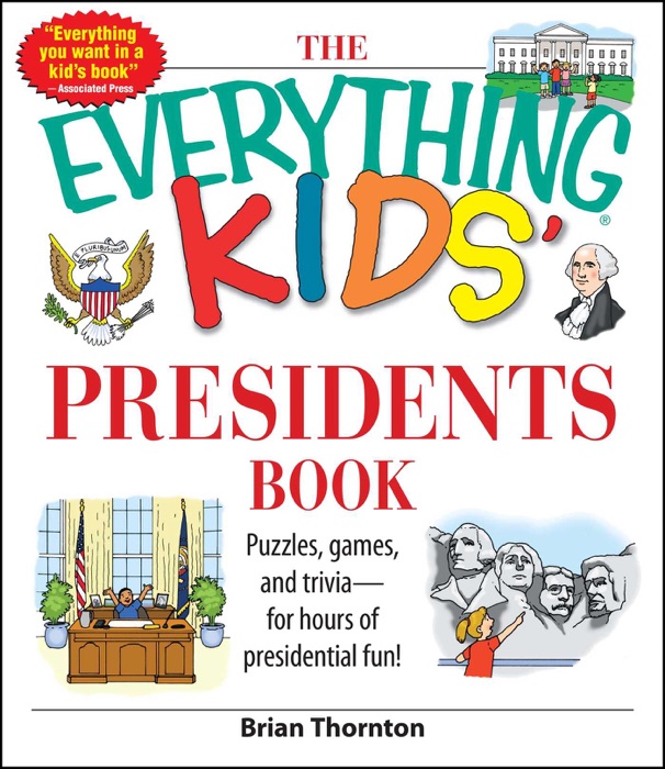 The Everything Kids' Presidents Book