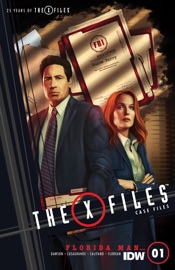 The X-Files: Case Files—Florida Man... #1 - Delilah S Dawson, Elena Casagrande & Silvia Califano by  Delilah S Dawson, Elena Casagrande & Silvia Califano PDF Download
