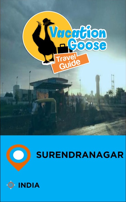 Vacation Goose Travel Guide Surendranagar India