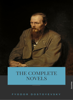 Fyodor Dostoyevsky: The Complete Novels - Fiódor Dostoyevski