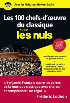 Les 100 chefs-d'oeuvre du classique pour les Nuls, poche - Benjamin François