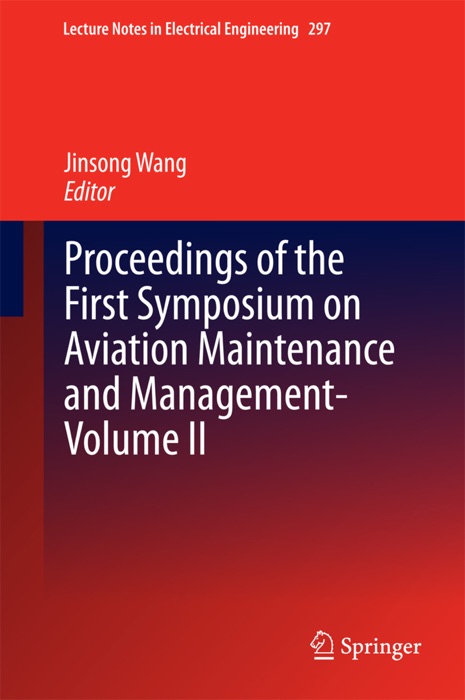 Proceedings of the First Symposium on Aviation Maintenance and Management-Volume II