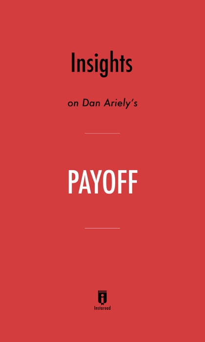 Insights on Dan Ariely's Payoff by Instaread