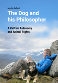 The Dog and his Philosopher - Martin Balluch