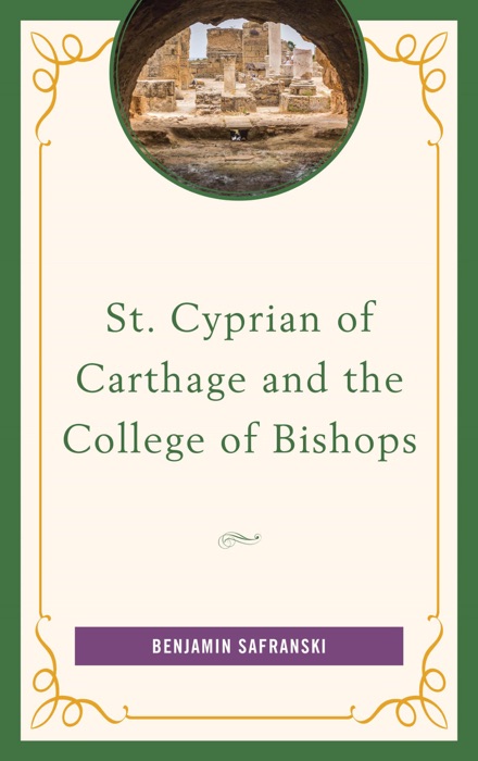 St. Cyprian of Carthage and the College of Bishops